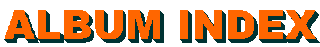 ALBUM INDEX
